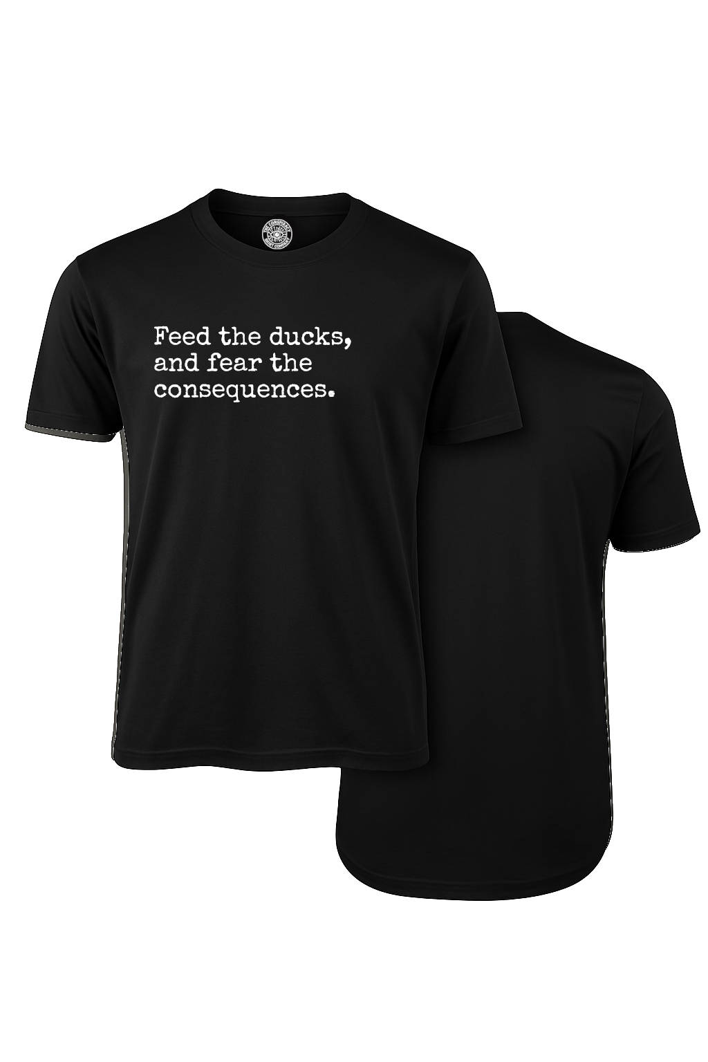 Feed the Ducks and Fear the Consequences T-Shirt (Black)